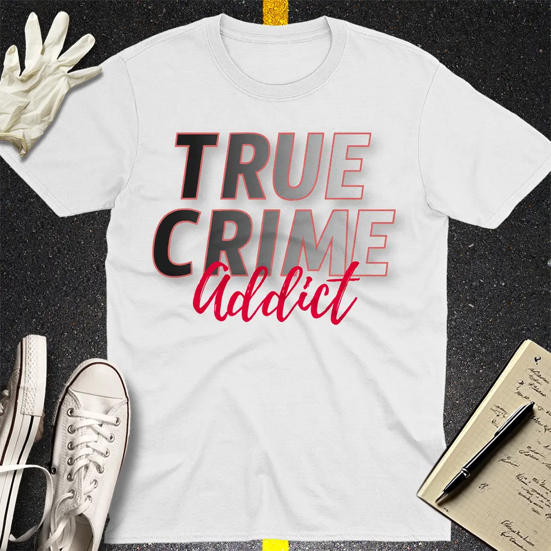 Official True Crime Addict T-Shirt