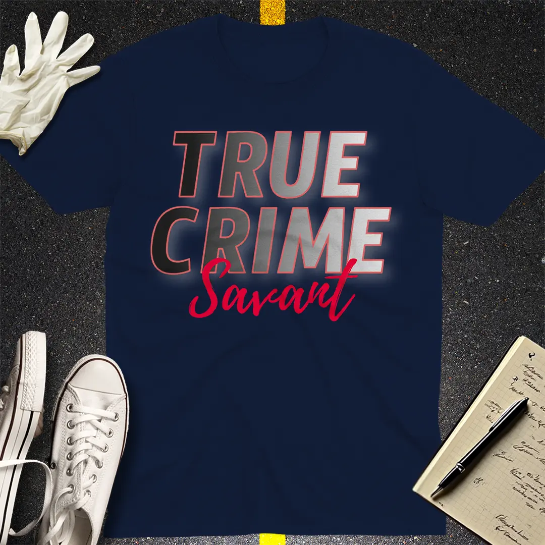 Official True Crime Savant T-Shirt