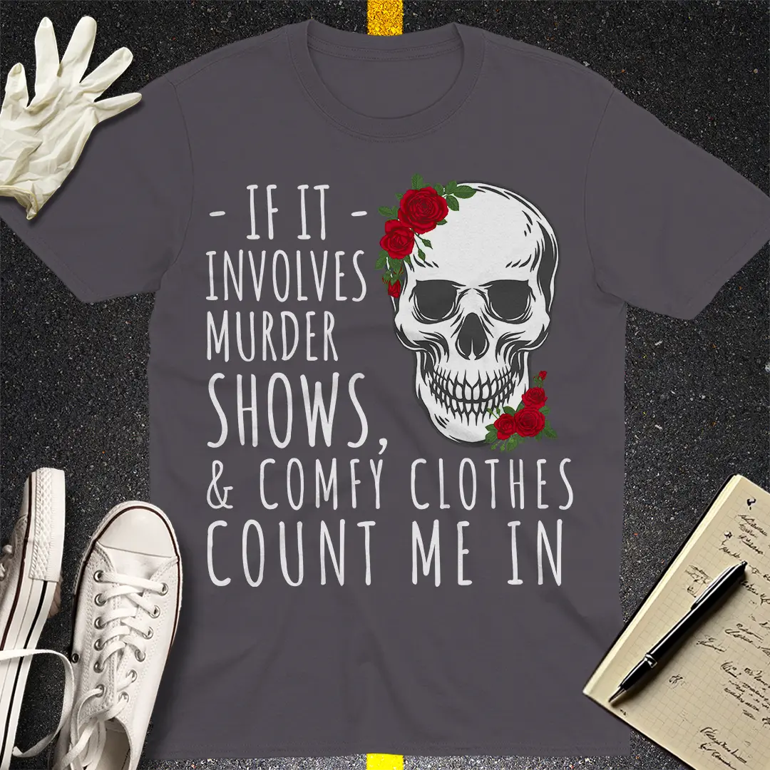 Murder Shows & Chill Mode - T-Shirt