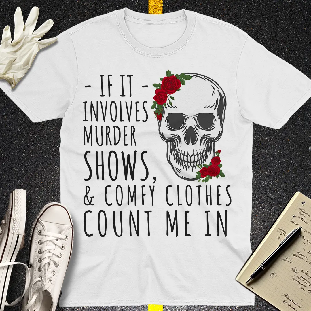 Murder Shows & Chill Mode - T-Shirt
