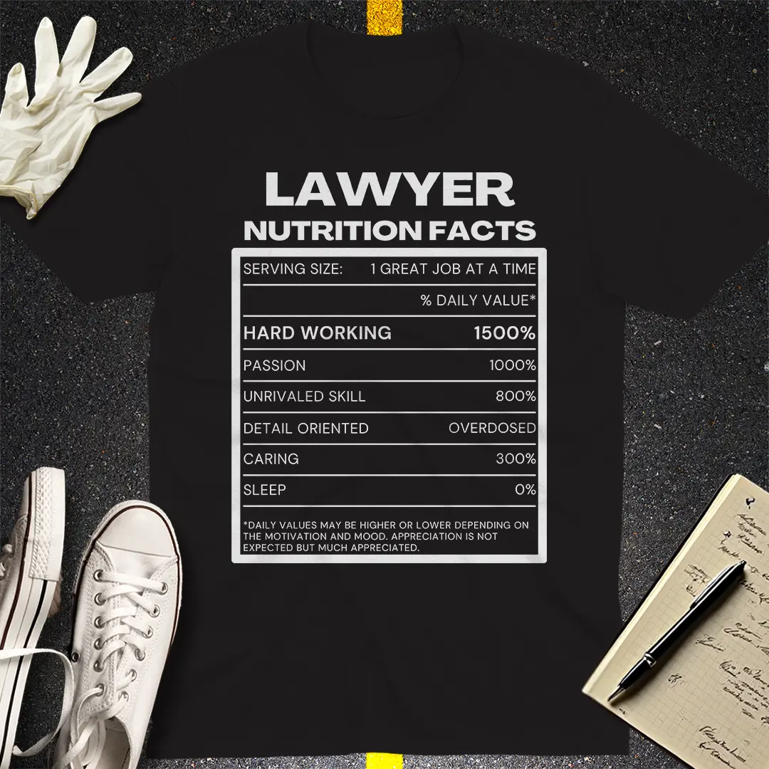 Lawyer Nutritional Facts - T-Shirt