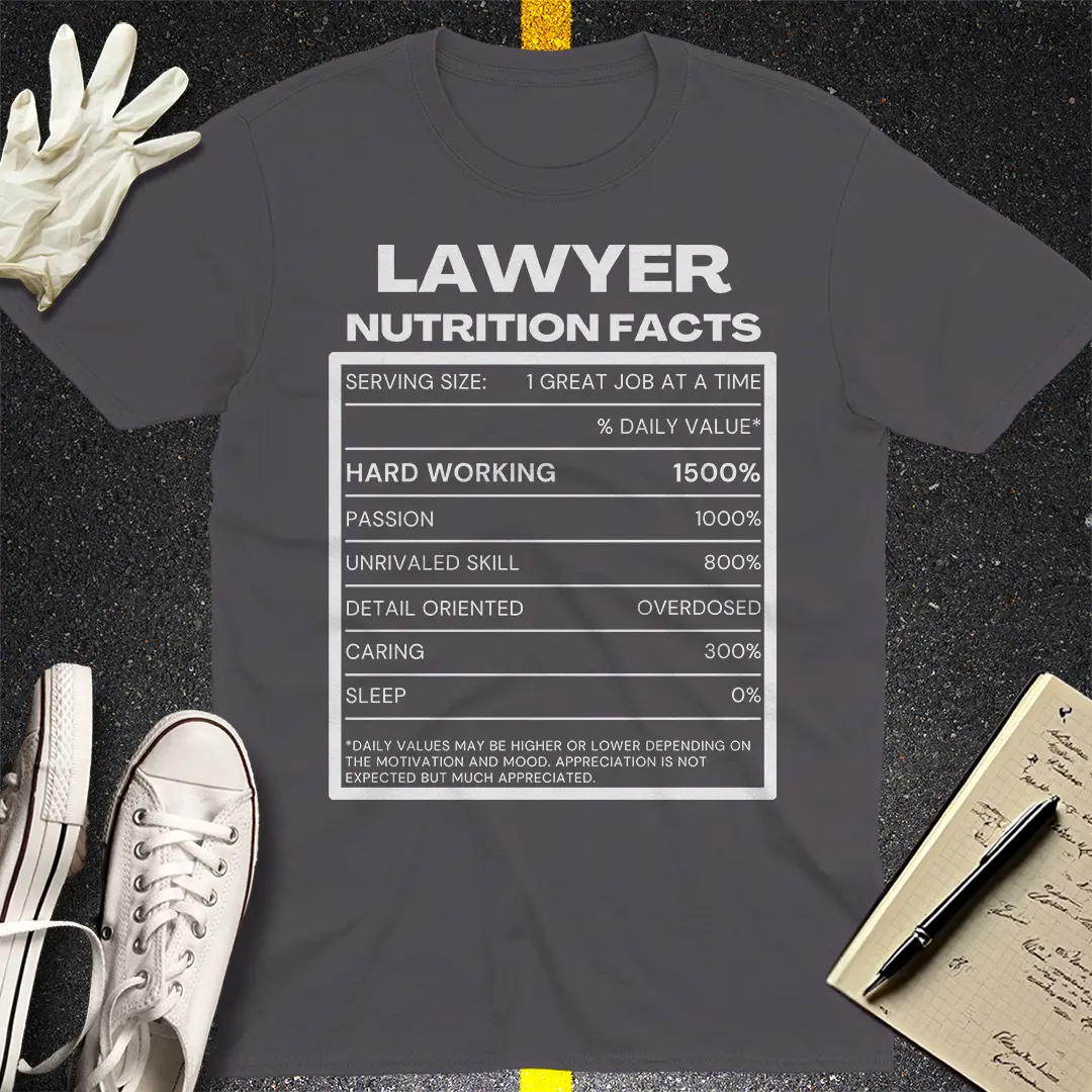 Lawyer Nutritional Facts - T-Shirt