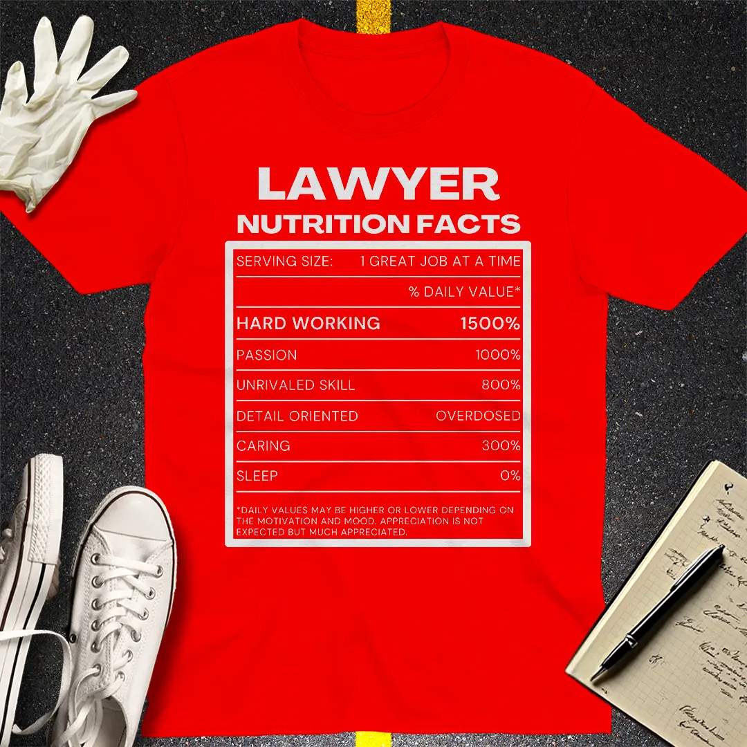 Lawyer Nutritional Facts - T-Shirt