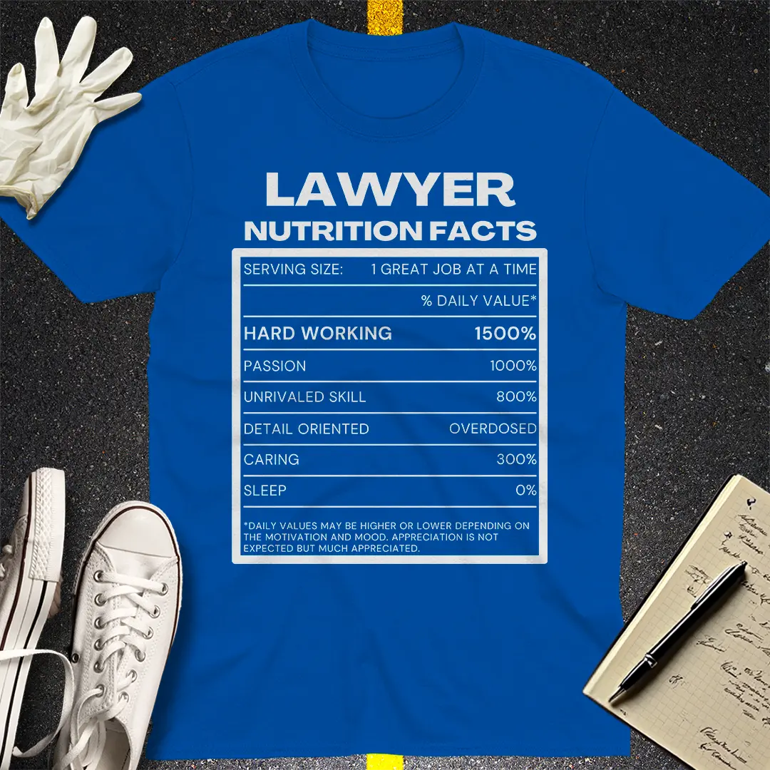 Lawyer Nutritional Facts - T-Shirt