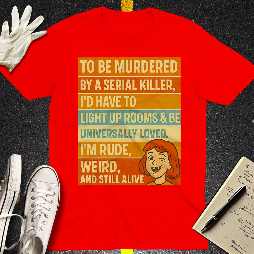 Still Alive & Weird T-Shirt