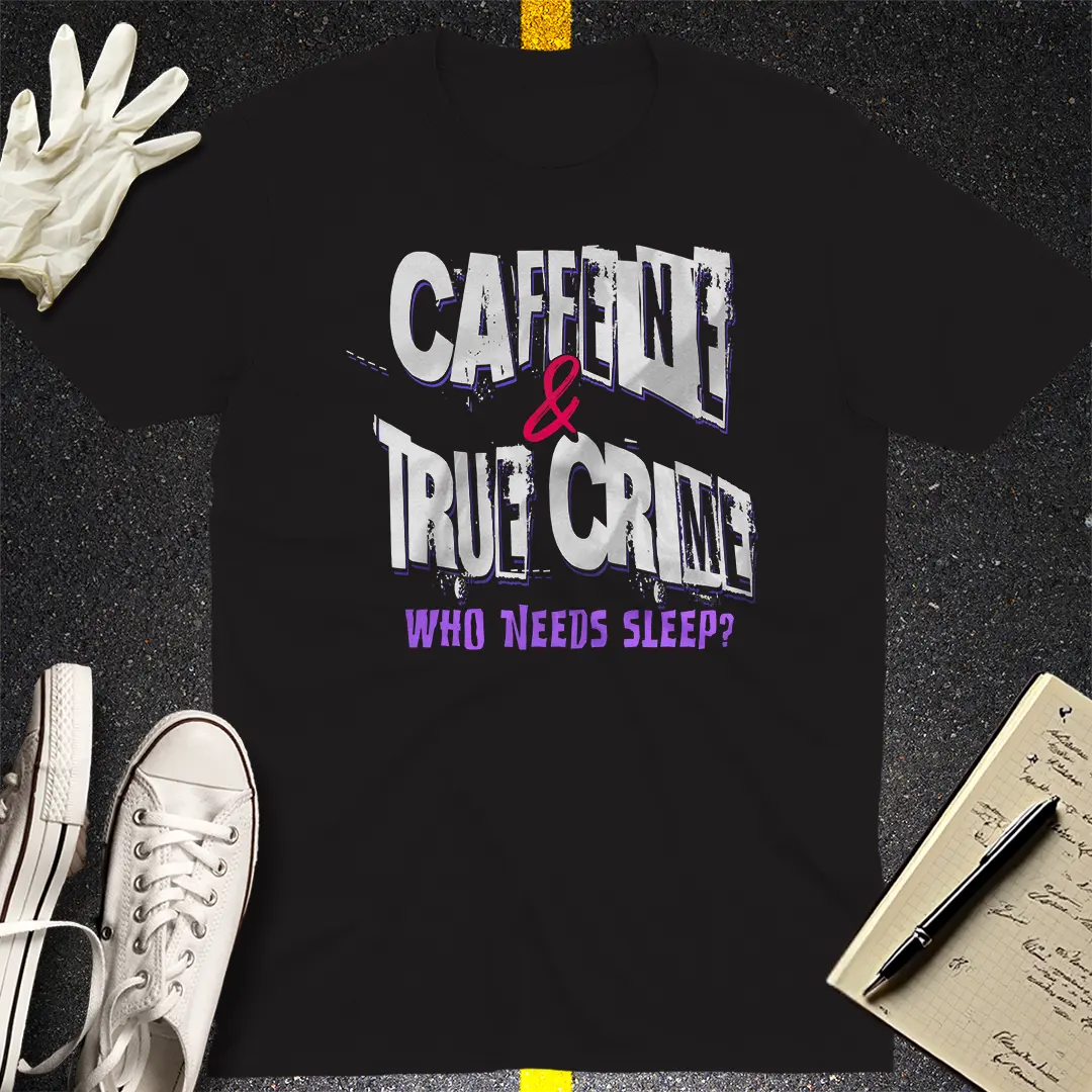 Caffeine & True Crime T-Shirt