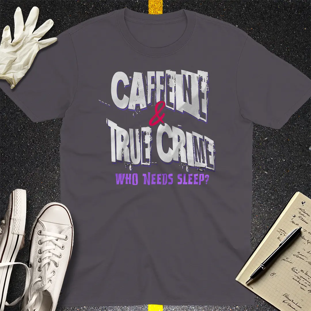 Caffeine & True Crime T-Shirt