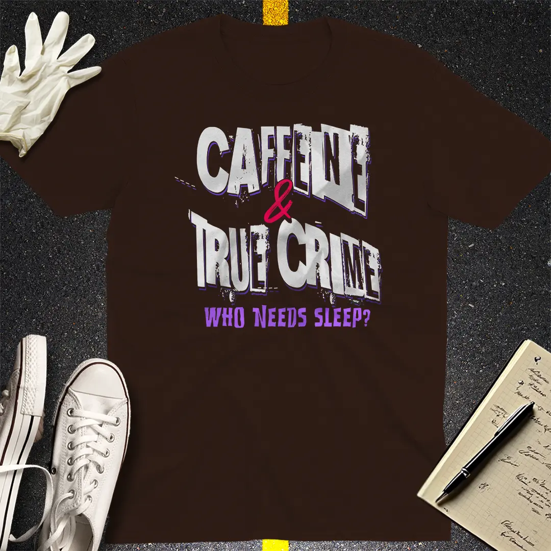 Caffeine & True Crime T-Shirt