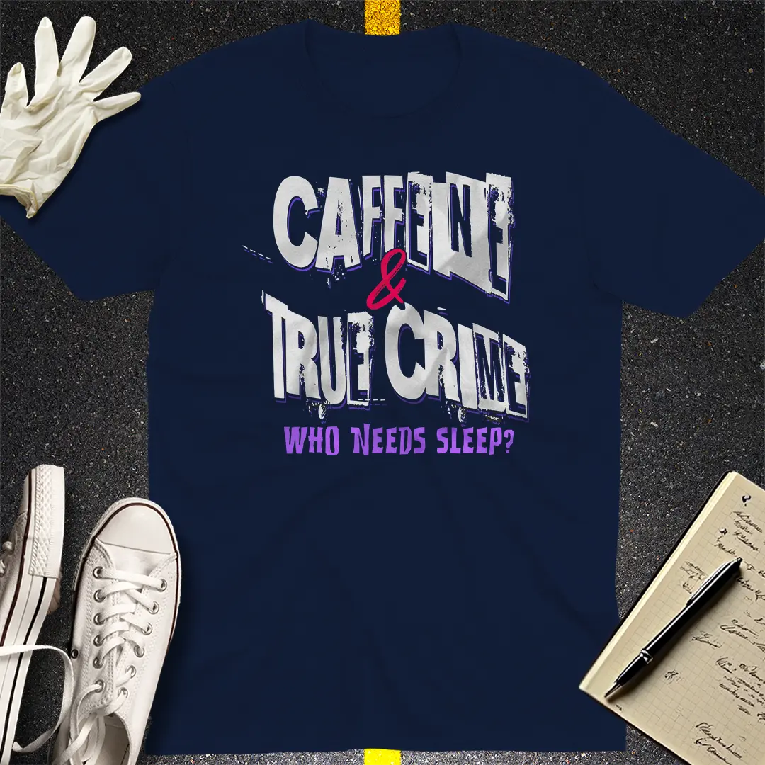 Caffeine & True Crime T-Shirt