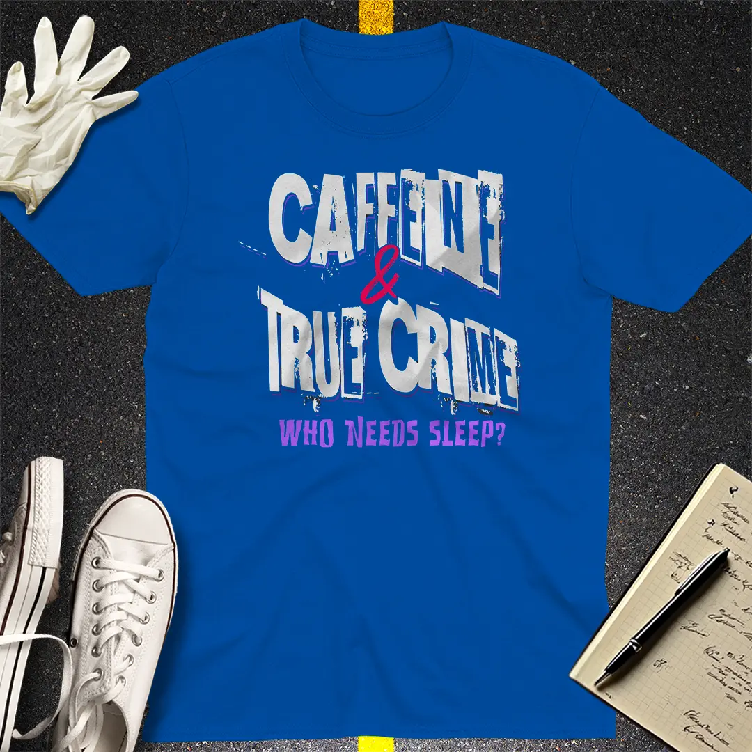 Caffeine & True Crime T-Shirt