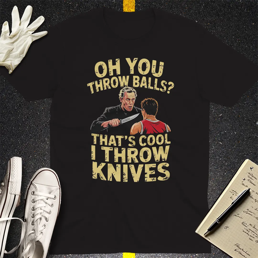 I Throw Knives T-Shirt