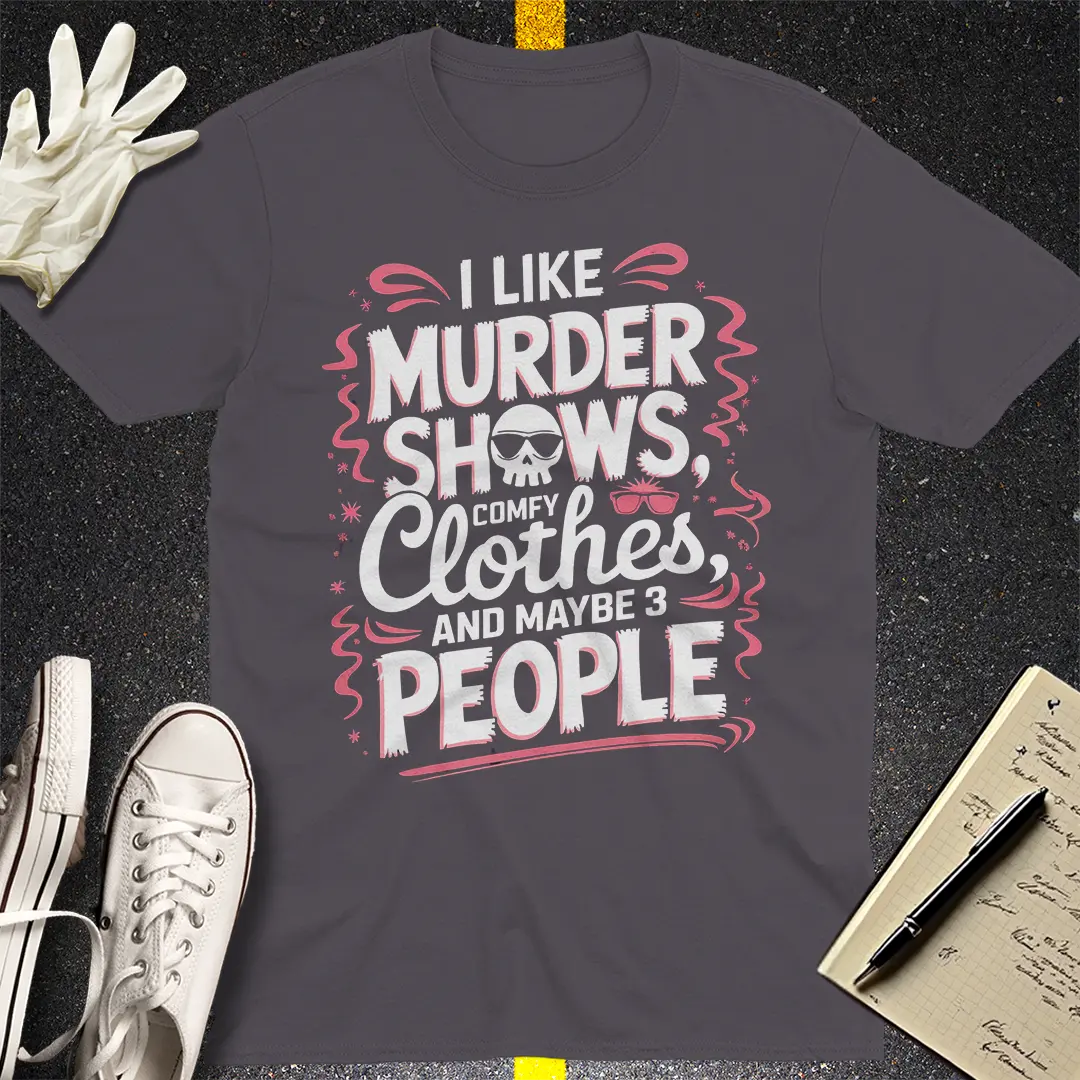 Murder Shows & Comfy Vibes T-Shirt