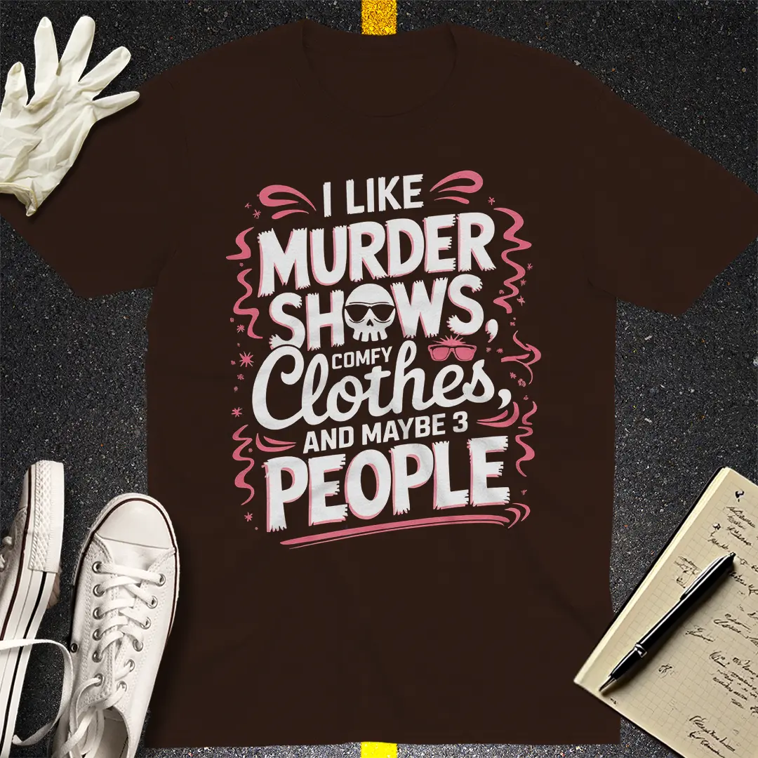 Murder Shows & Comfy Vibes T-Shirt