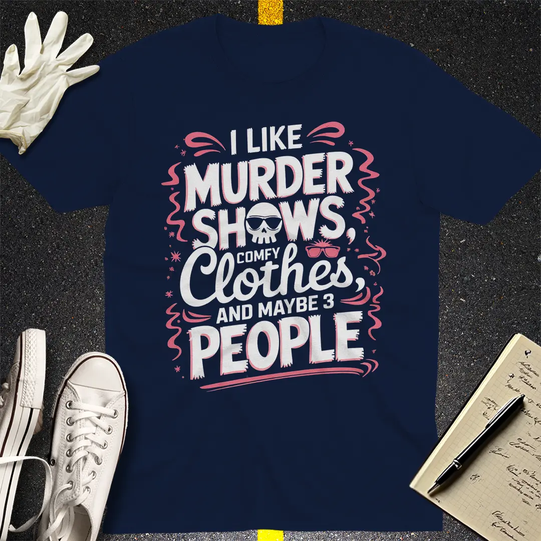 Murder Shows & Comfy Vibes T-Shirt