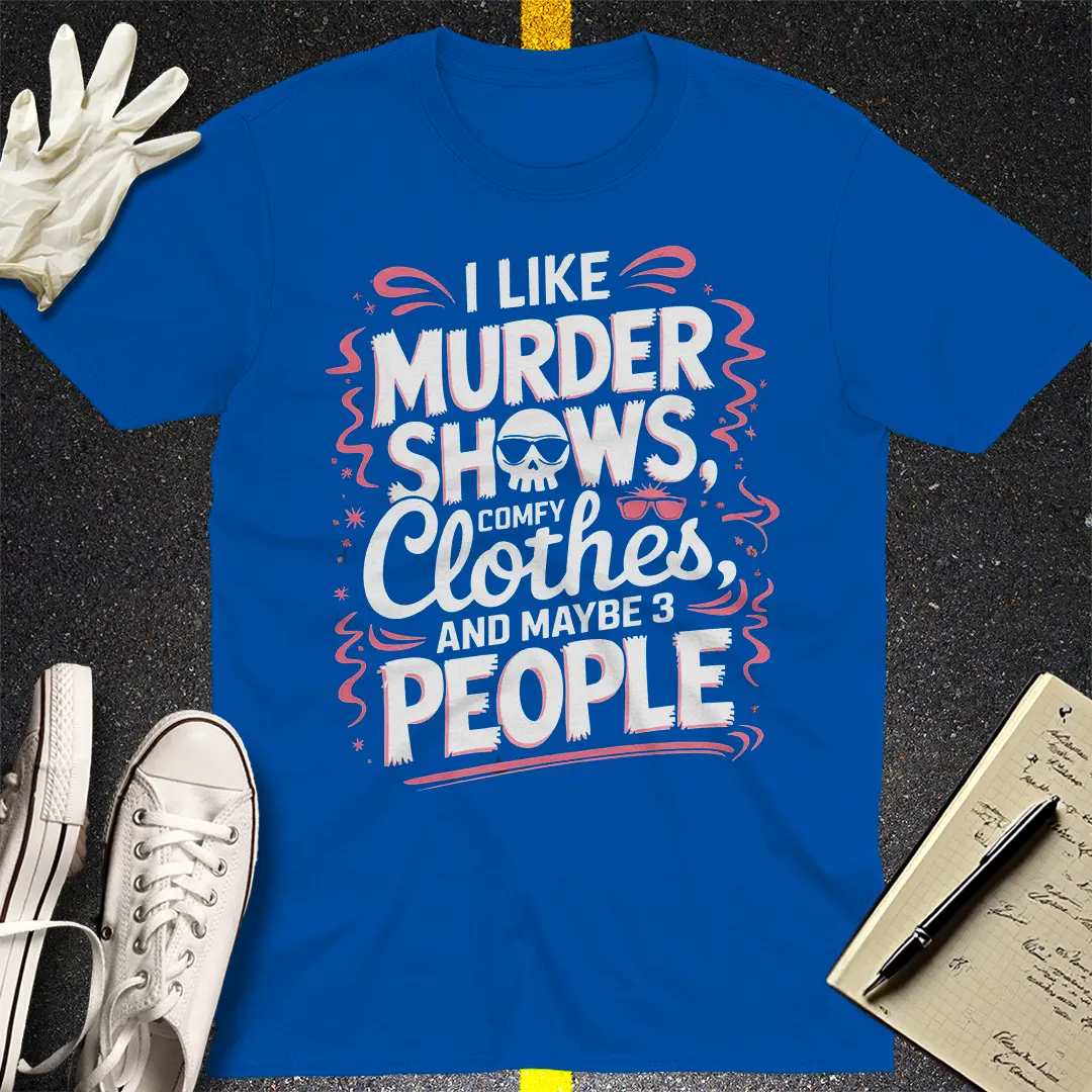 Murder Shows & Comfy Vibes T-Shirt