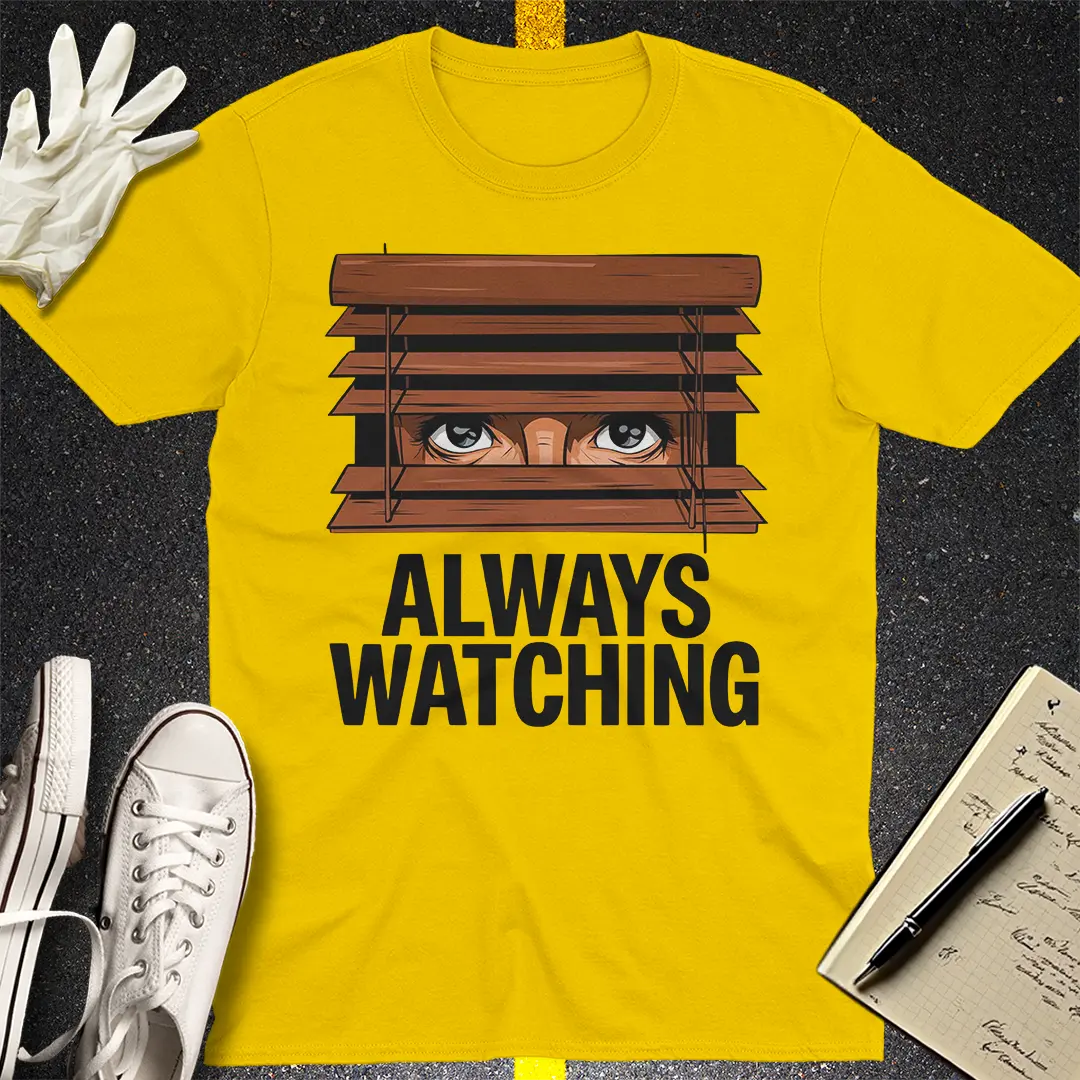 Always Watching T-Shirt