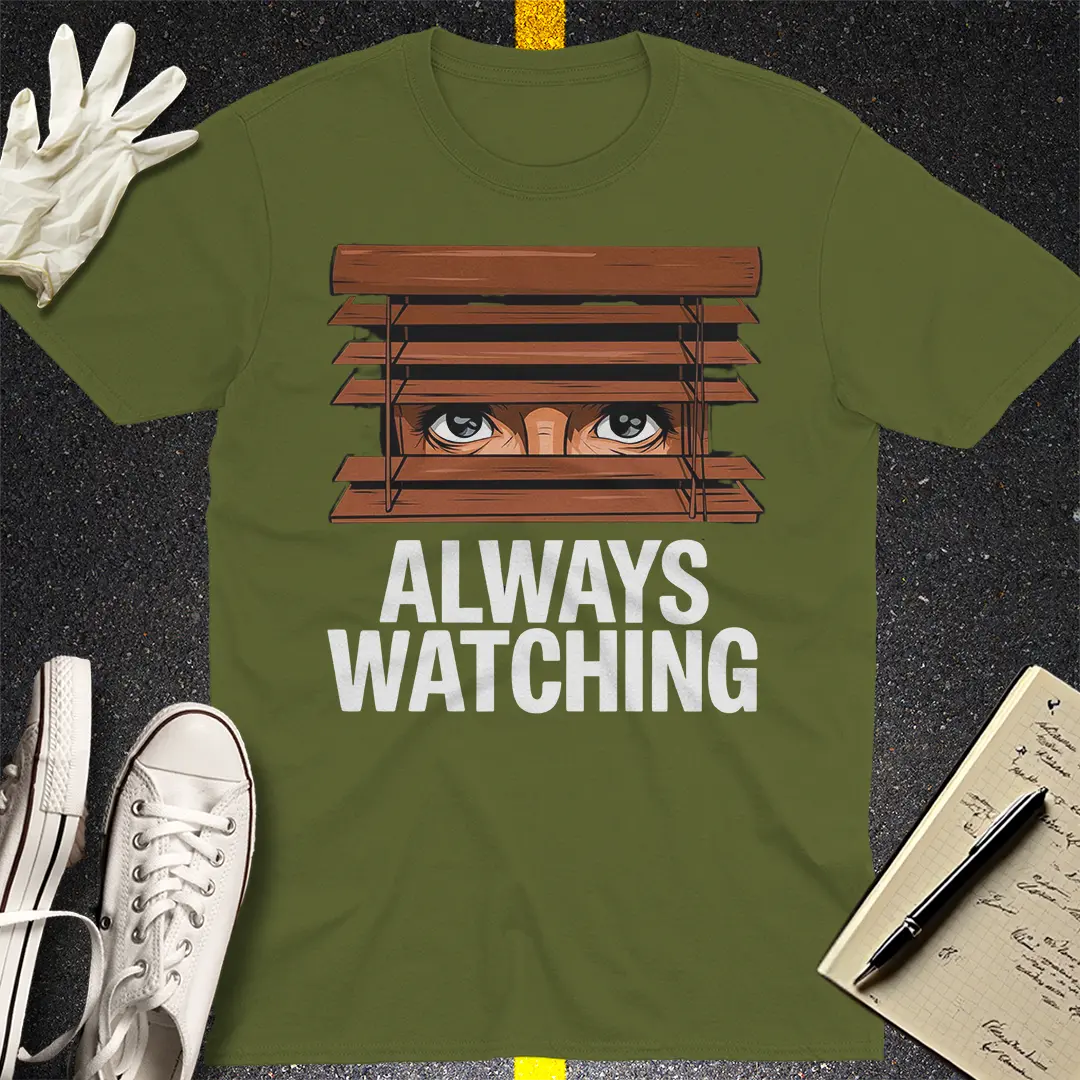 Always Watching T-Shirt