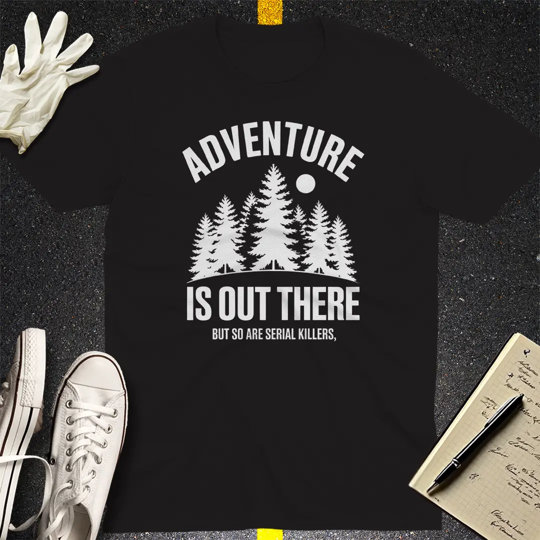 Adventure & Serial Killers T-Shirt