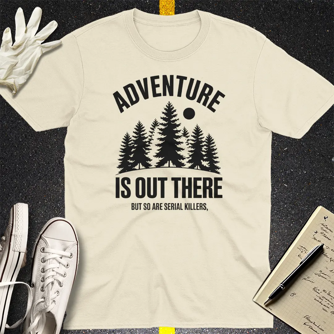 Adventure & Serial Killers T-Shirt