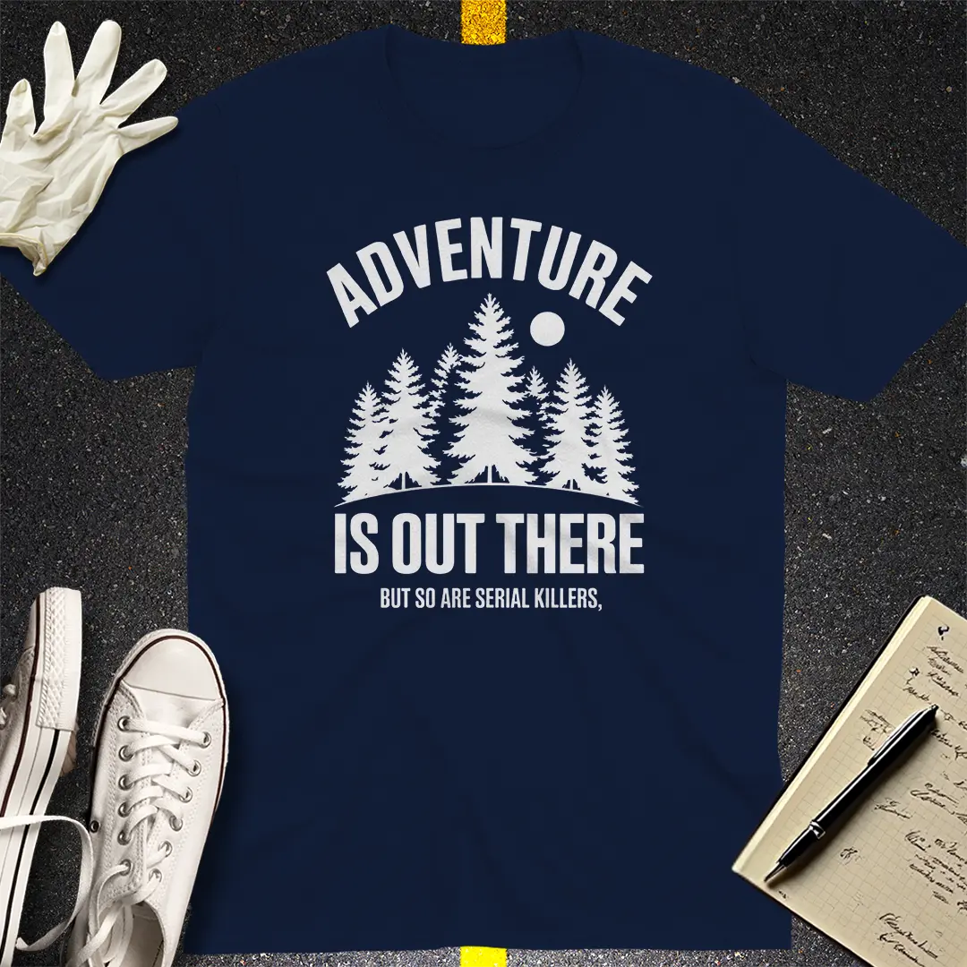 Adventure & Serial Killers T-Shirt
