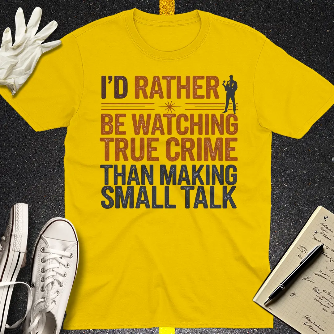 True Crime Over Small Talk T-Shirt