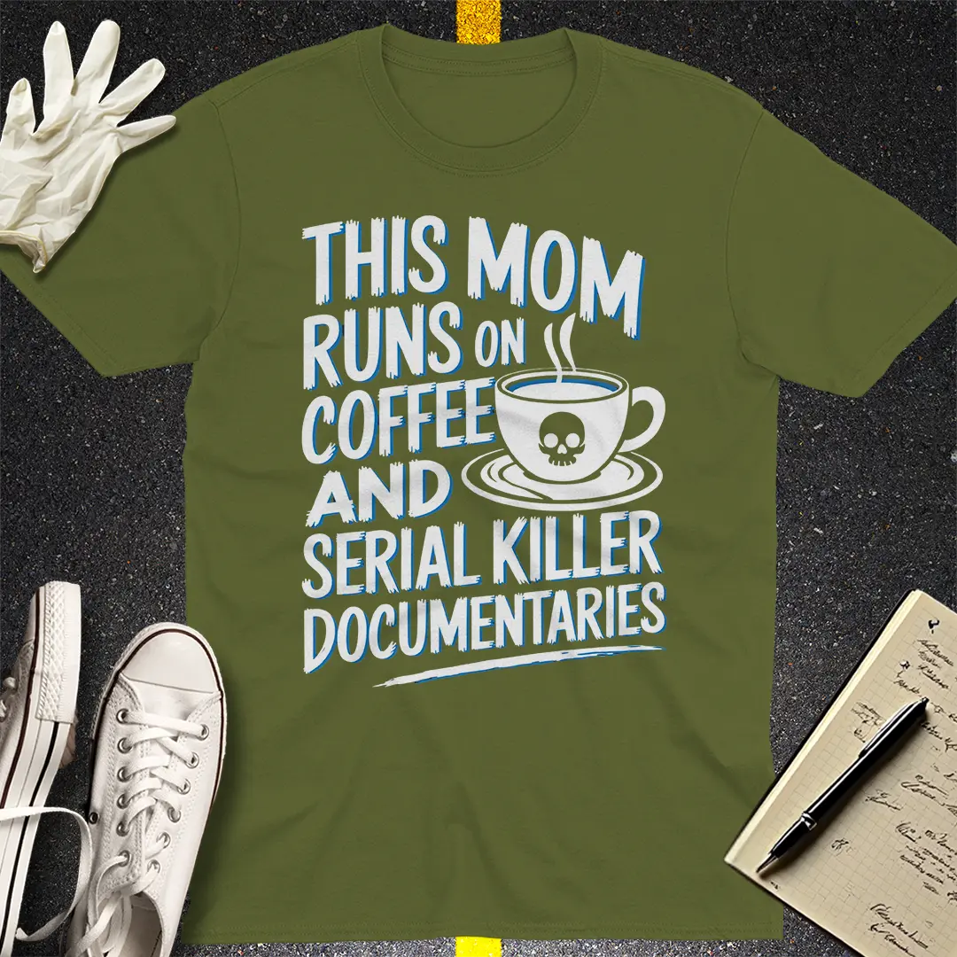 Serial Killer Mom Life T-Shirt