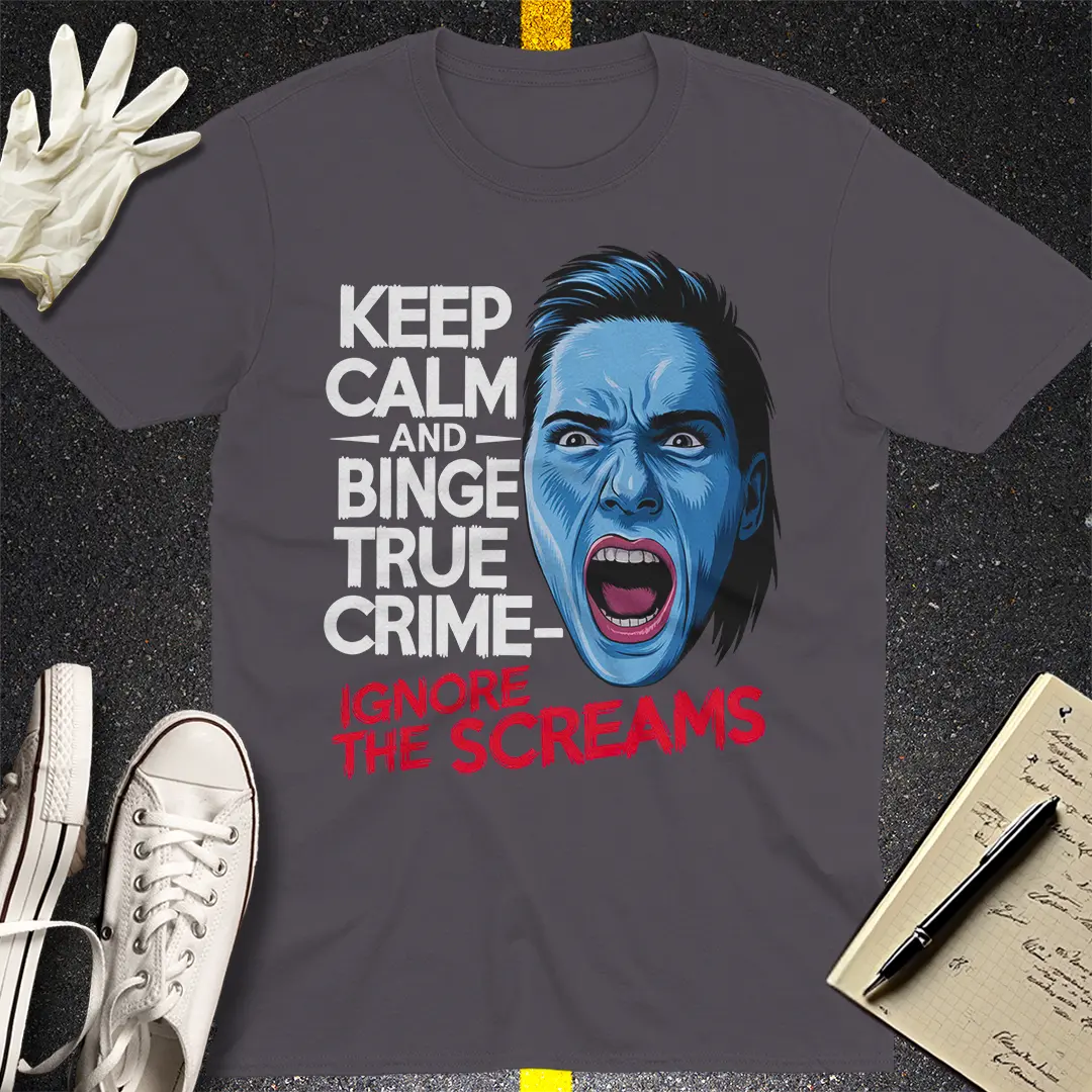 Ignore the Screams T-Shirt