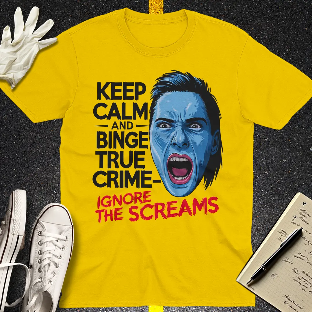 Ignore the Screams T-Shirt
