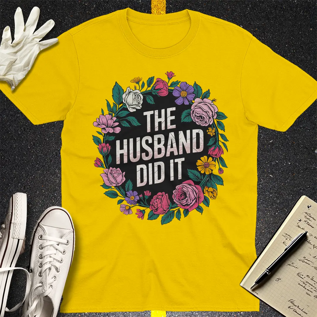 The Husband Did It T-Shirt