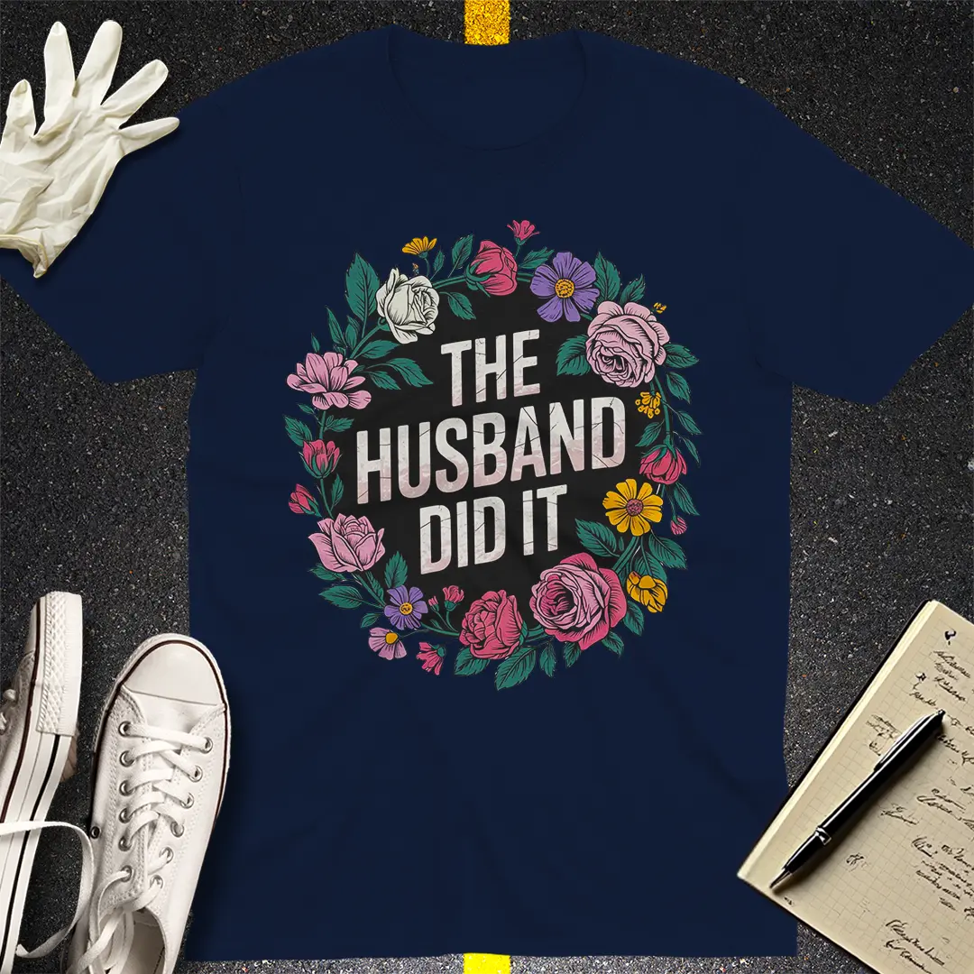 The Husband Did It T-Shirt