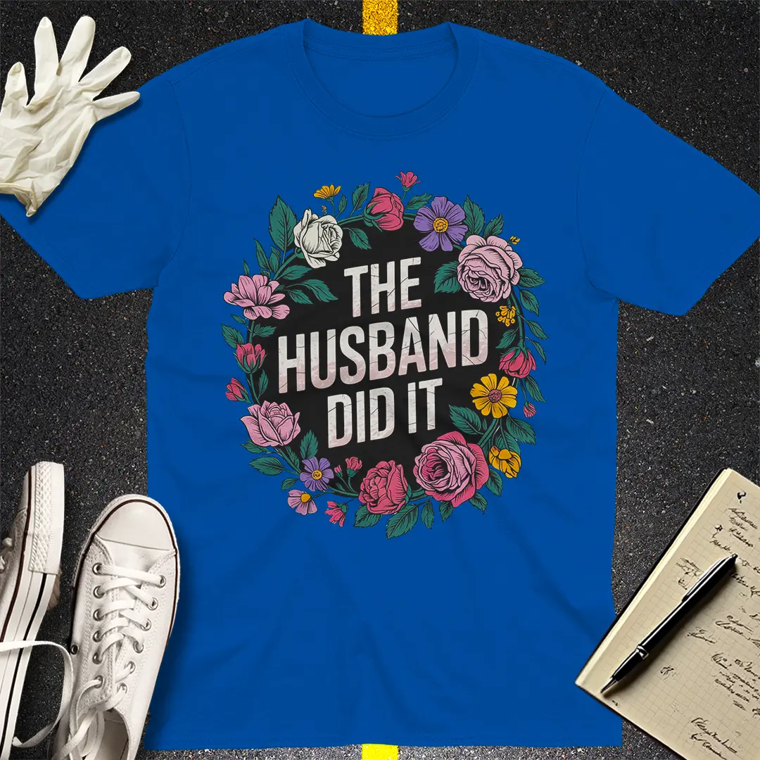 The Husband Did It T-Shirt