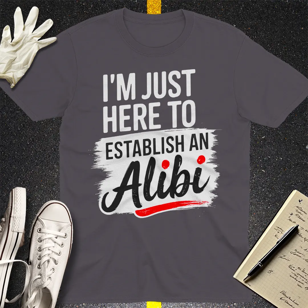Establish an Alibi T-Shirt