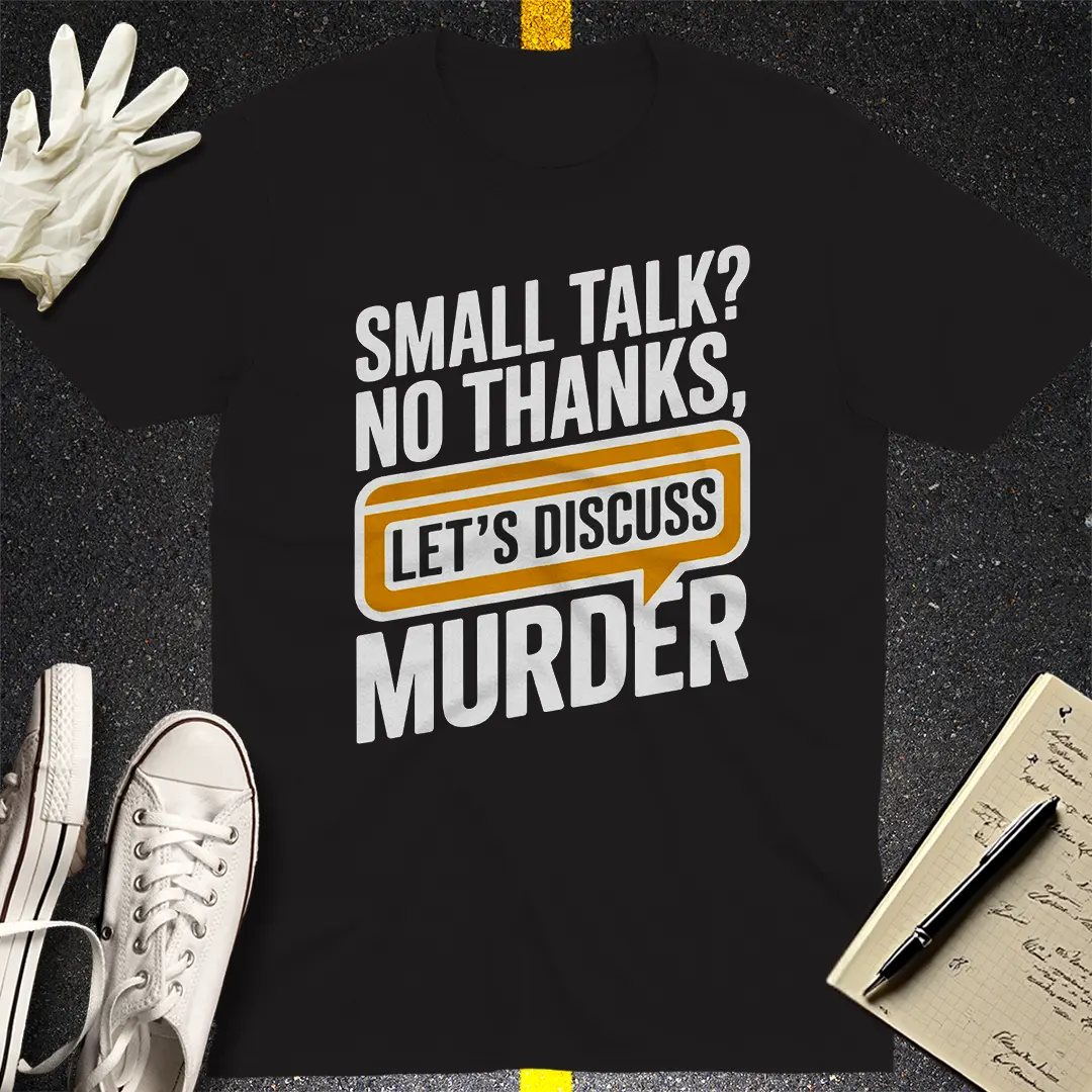 Let's Discuss Murder T-Shirt