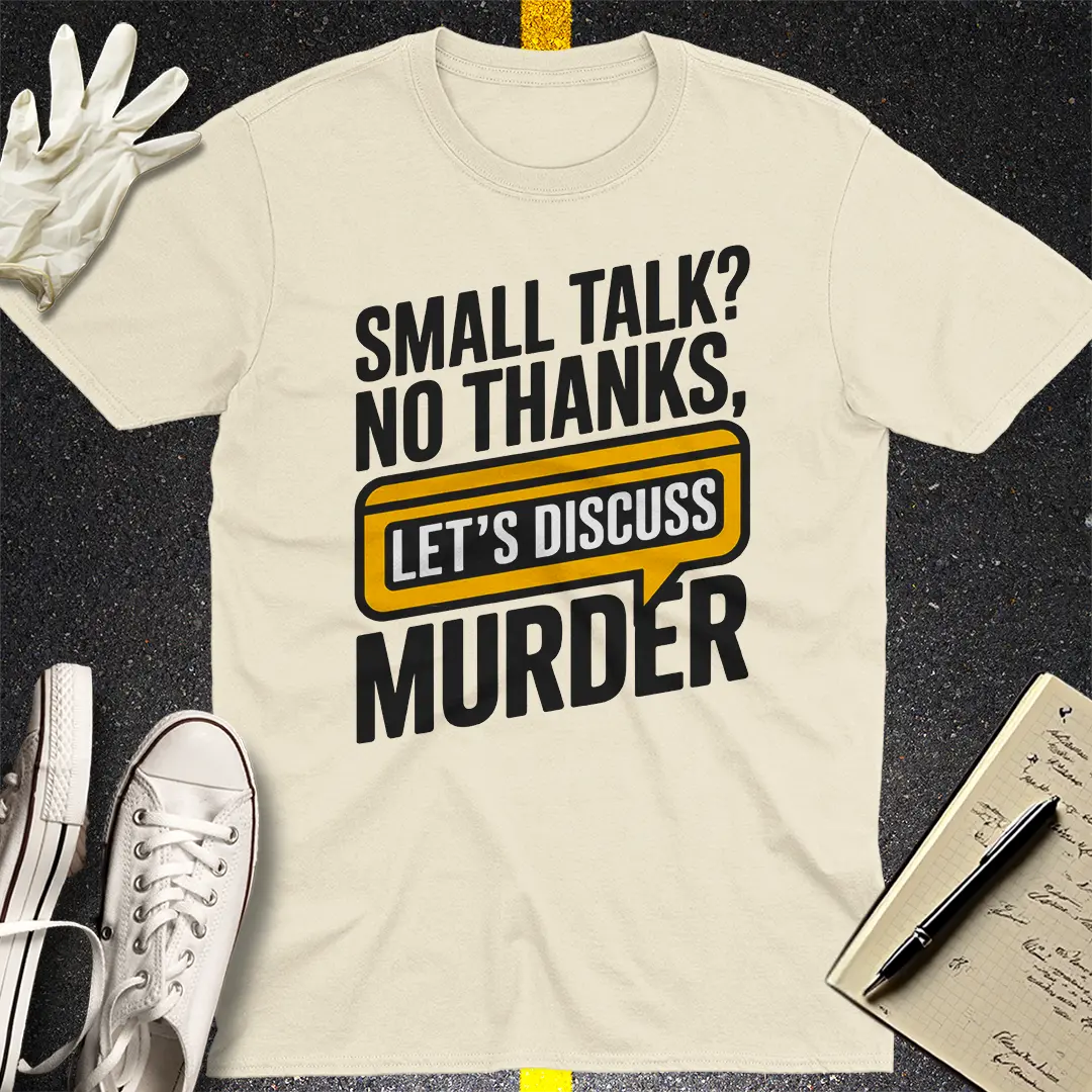 Let's Discuss Murder T-Shirt