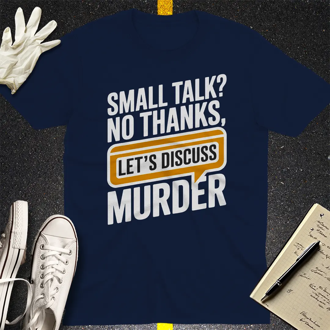 Let's Discuss Murder T-Shirt