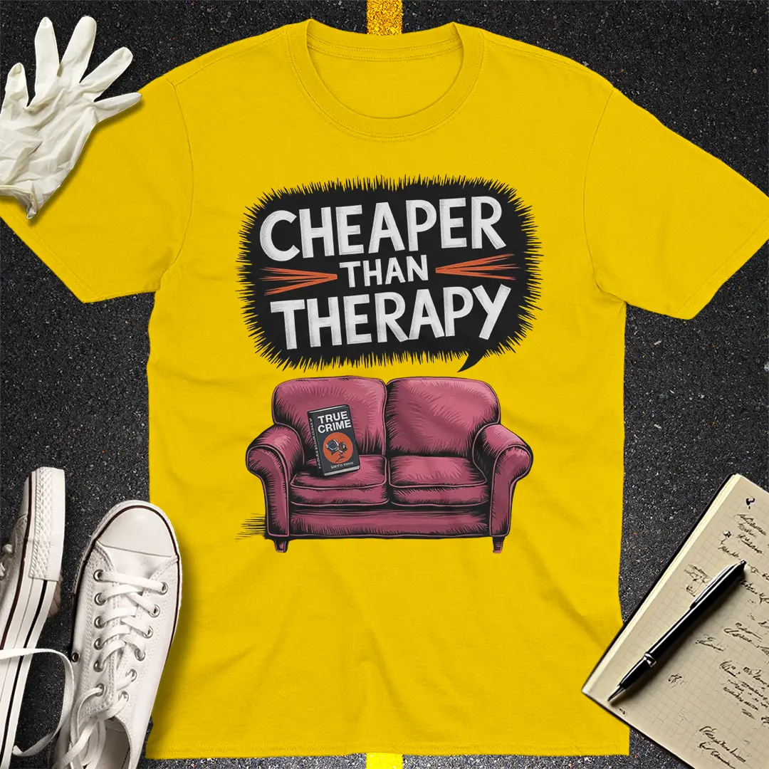 Cheaper Than Therapy T-Shirt