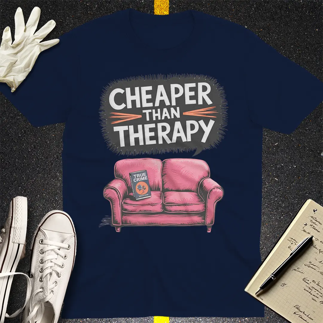 Cheaper Than Therapy T-Shirt