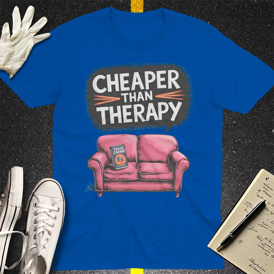 Cheaper Than Therapy T-Shirt