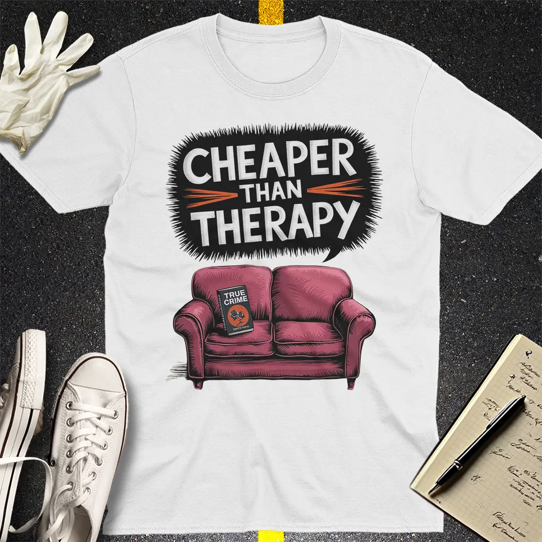 Cheaper Than Therapy T-Shirt