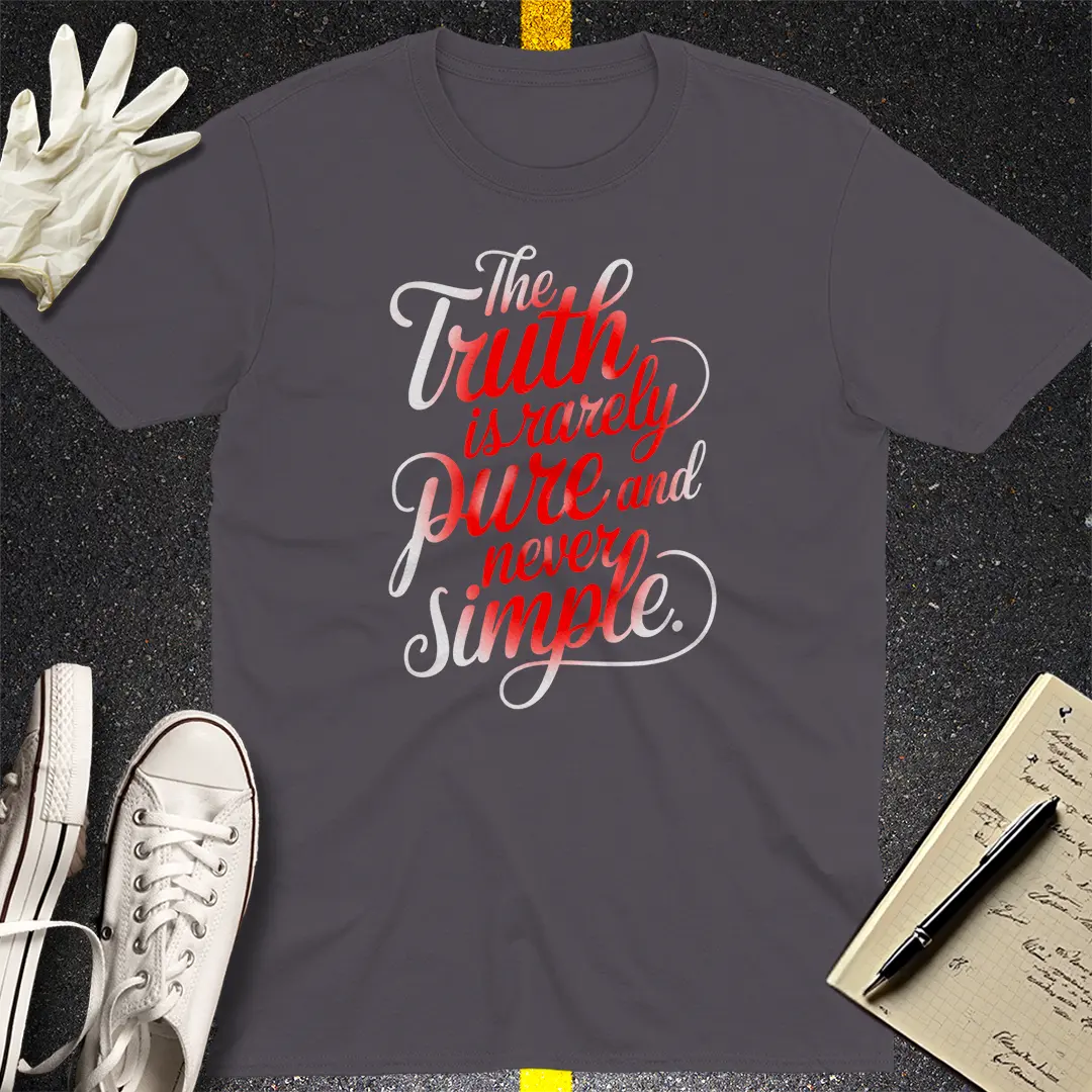 Truth Is Never Simple T-Shirt