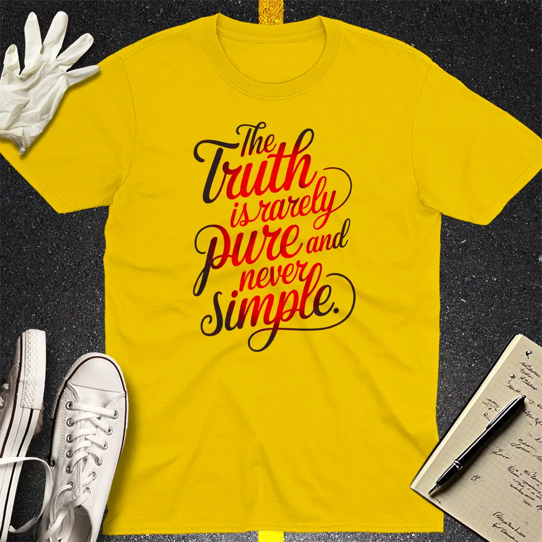 Truth Is Never Simple T-Shirt