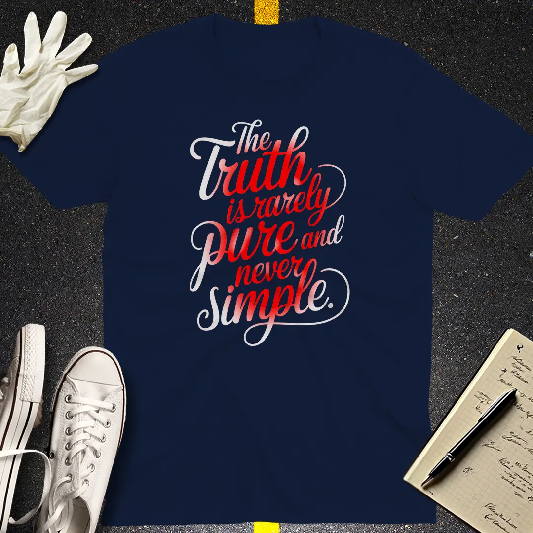 Truth Is Never Simple T-Shirt