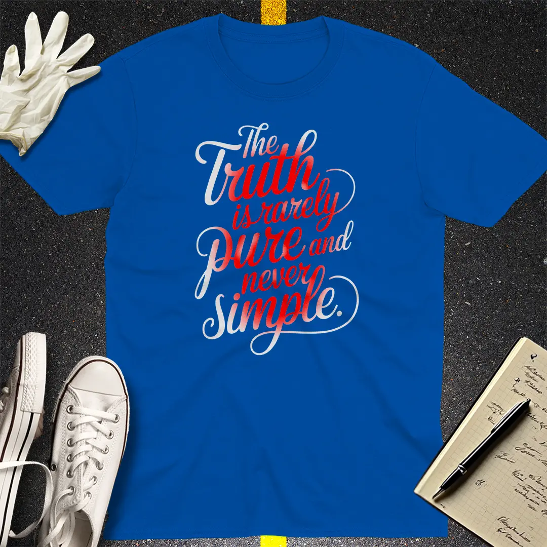 Truth Is Never Simple T-Shirt