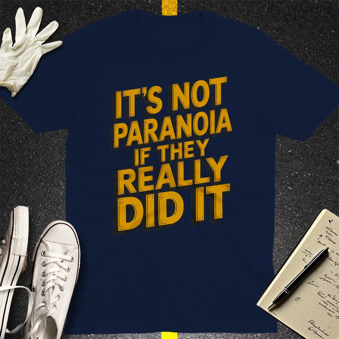 Not Paranoia Statement T-Shirt