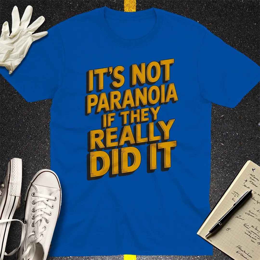 Not Paranoia Statement T-Shirt