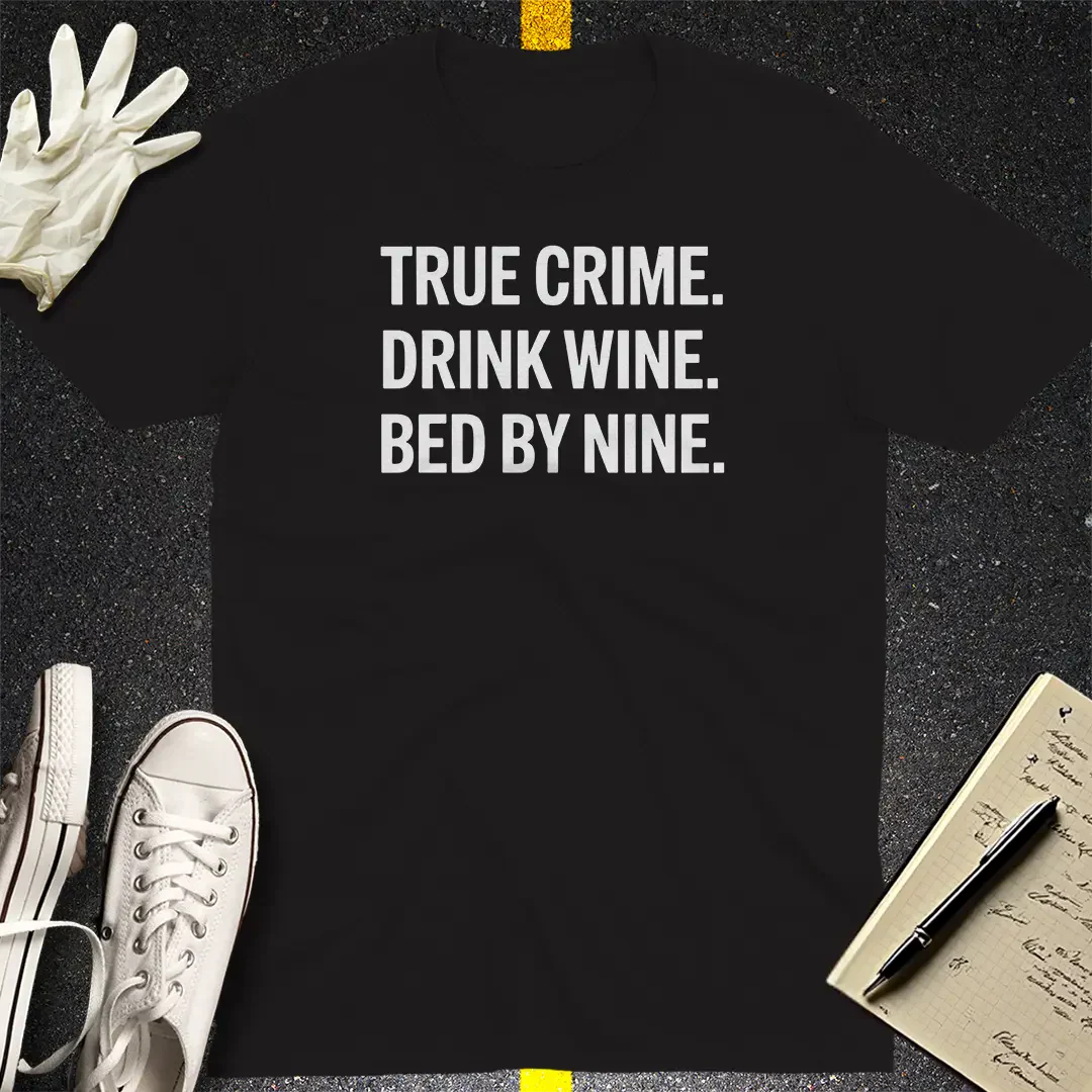 True Crime Wine Time T-Shirt