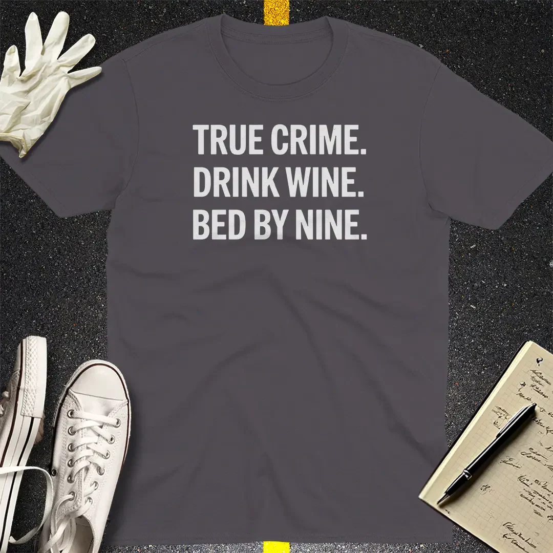 True Crime Wine Time T-Shirt