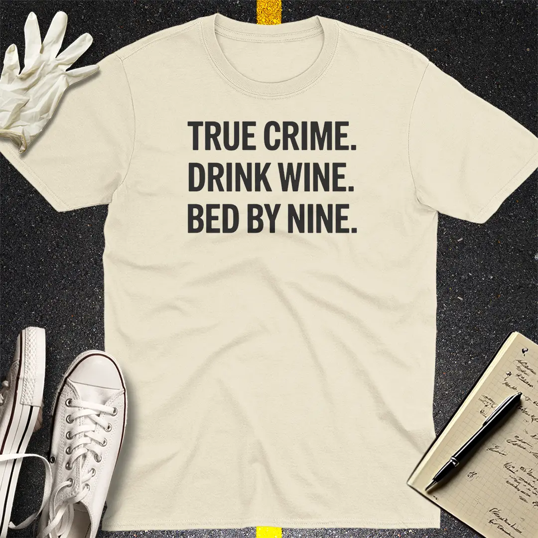 True Crime Wine Time T-Shirt