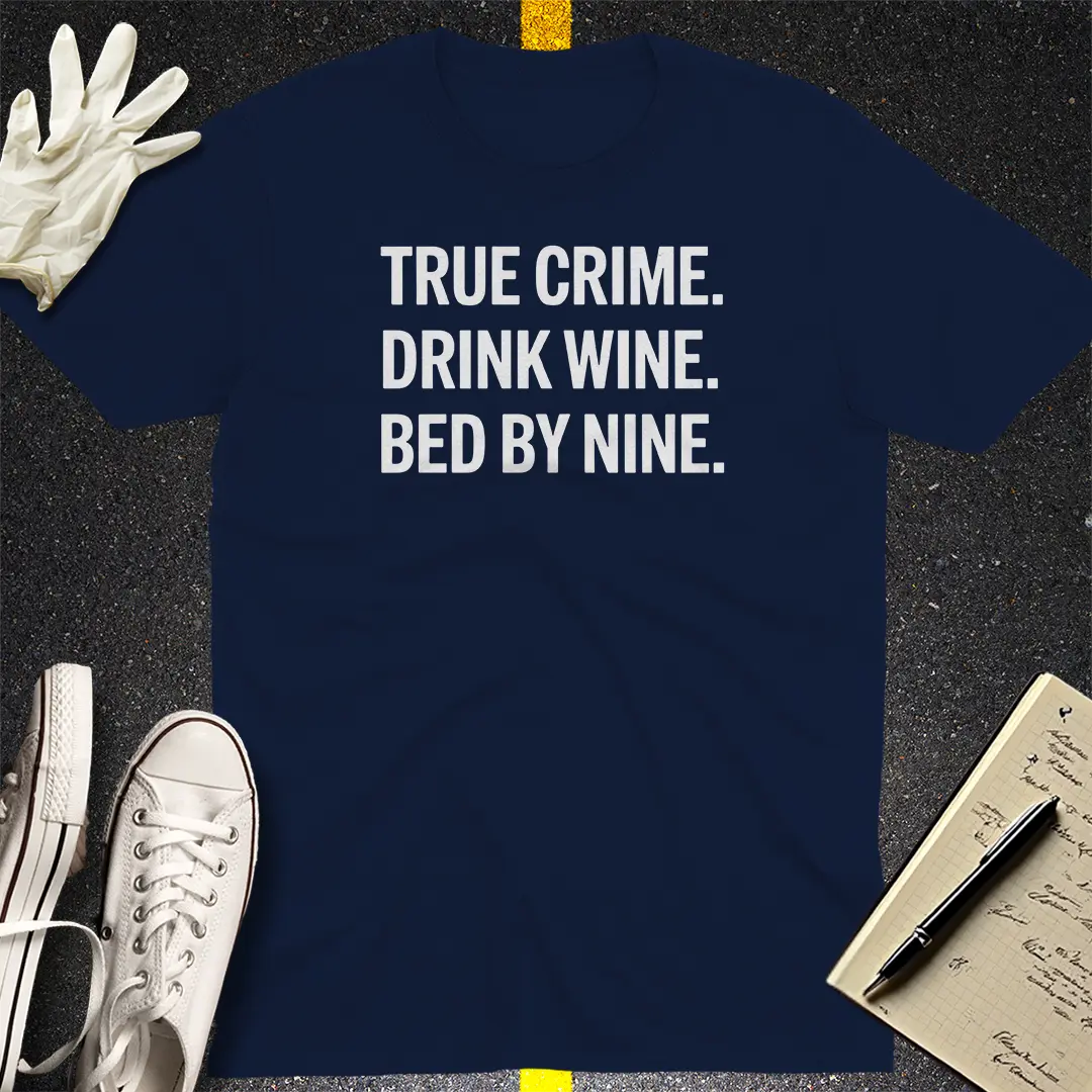 True Crime Wine Time T-Shirt