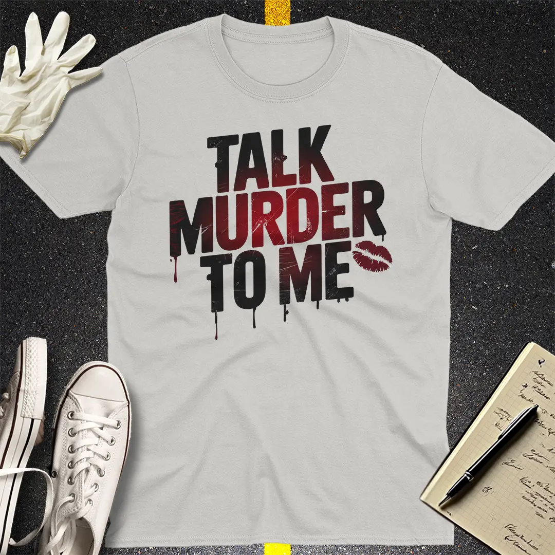 Talk Murder to Me T-Shirt